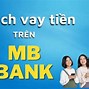 Vay Tiền Tại Mb Bank Cần Những Gì